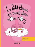 Petit homme qui vivait dans mon nez (Le)